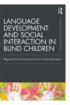 Language Development and Social Interaction in Blind Children (eBook, PDF) - Pereira, Miguel Perez; Conti-Ramsden, Gina