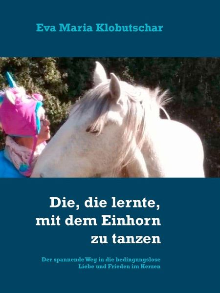 Die, die lernte, mit dem Einhorn zu tanzen (eBook, ePUB)