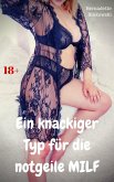 Ein knackiger Typ für die notgeile MILF (eBook, ePUB)