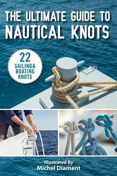 The Ultimate Guide to Nautical Knots (eBook, ePUB) - Publishing, Skyhorse