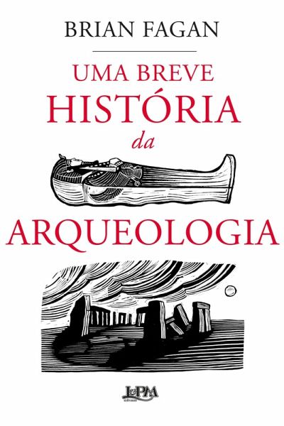 Uma breve história da arqueologia (eBook, ePUB)