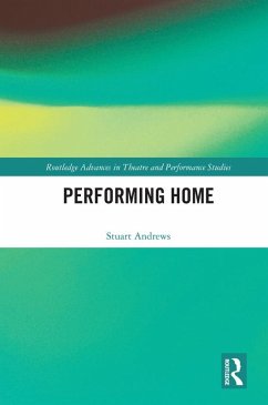 Performing Home (eBook, PDF) - Andrews, Stuart