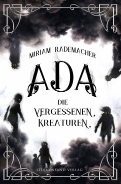 Ada (Band 1): Die vergessenen Kreaturen (eBook, ePUB) - Rademacher, Miriam