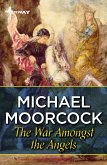The War Amongst The Angels (eBook, ePUB)