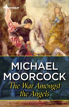 The War Amongst The Angels (eBook, ePUB) - Moorcock, Michael