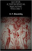 Lucifer: A Theosophical Magazine. Volume I (eBook, ePUB) Lucifer: A Theosophical Magazine. Volume I (eBook, ePUB)