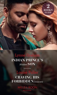 Cover Indian Prince's Hidden Son / Craving His Forbidden Innocent: Indian Prince's Hidden Son / Craving His Forbidden Innocent (Mills & Boon Modern) (eBook, ePUB)