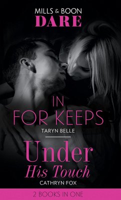 In For Keeps / Under His Touch: In For Keeps (Tropical Heat) / Under His Touch (Mills & Boon Dare) (eBook, ePUB) - Belle, Taryn; Fox, Cathryn