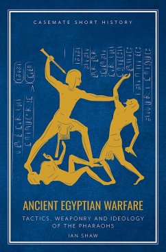 Ancient Egyptian Warfare (eBook, ePUB) - Shaw, Ian