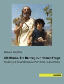 Alt-Ithaka. Ein Beitrag zur Homer-Frage