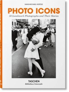 Photo Icons. 50 Landmark Photographs and Their Stories - Koetzle, Hans-Michael