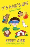 It's A Kid's Life - Camp Chaos It's A Kid's Life - Camp Chaos