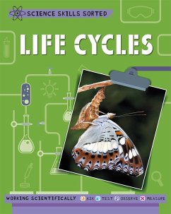 Science Skills Sorted!: Life Cycles - Claybourne, Anna