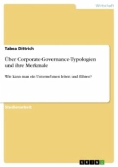 Über Corporate-Governance-Typologien und ihre Merkmale - Dittrich, Tabea