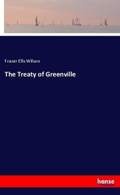 The Treaty of Greenville - Wilson, Frazer Ells