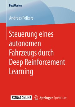 Steuerung eines autonomen Fahrzeugs durch Deep Reinforcement Learning (eBook, PDF) - Folkers, Andreas
