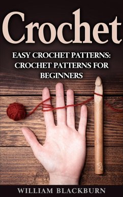 Cover Crochet: Easy Crochet Patterns: Crochet Patterns for Beginners (Crochet books, Summer crochet, Simple crocheting) (eBook, ePUB)