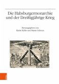 Die Habsburgermonarchie und der Dreißigjährige Krieg (eBook, PDF)