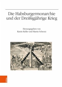 Die Habsburgermonarchie und der Dreißigjährige Krieg (eBook, PDF)