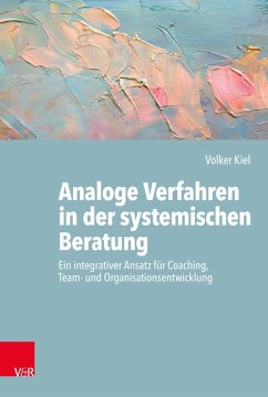 Analoge Verfahren in der systemischen Beratung (eBook, PDF) - Kiel, Volker