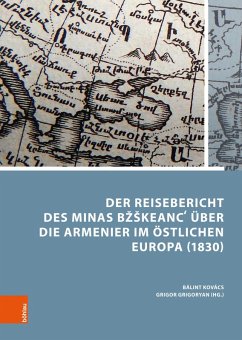 Der Reisebericht des Minas BzSkeanc¿ über die Armenier im östlichen Europa (1830) (eBook, PDF) - BzSkeanc¿, Minas