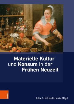Materielle Kultur und Konsum in der Frühen Neuzeit (eBook, PDF)
