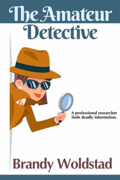 The Amateur Detective (eBook, ePUB) - Woldstad, Brandy