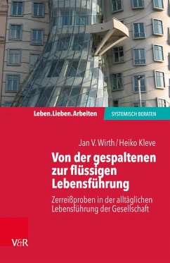 Von der gespaltenen zur verbundenen Lebensführung (eBook, PDF) - Wirth, Jan V.; Kleve, Heiko