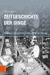 Zeitgeschichte der Dinge (eBook, PDF) - Bild 1