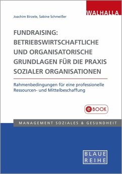Fundraising: Betriebswirtschaftliche und organisatorische Grundlagen für die Praxis sozialer Organisationen (eBook, PDF) - Birzele, Joachim; Schmeißer, Sabine