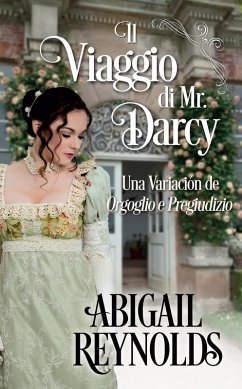 Cover Il Viaggio di Mr. Darcy: una Variazione di Orgoglio e Pregiudizio (eBook, ePUB)
