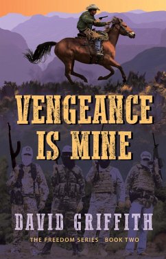 Vengeance is Mine (The Freedom Series, #2) (eBook, ePUB) - Griffith, David