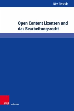 Open Content Lizenzen und das Bearbeitungsrecht (eBook, PDF) - Einfeldt, Nico