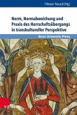 Norm, Normabweichung und Praxis des Herrschaftsübergangs in transkultureller Perspektive (eBook, PDF)