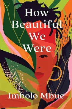 How Beautiful We Were (eBook, ePUB) - Mbue, Imbolo