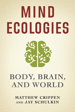 Mind Ecologies (eBook, ePUB) - Crippen, Matthew; Schulkin, Jay