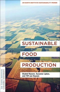 Sustainable Food Production (eBook, ePUB) - Naeem, Shahid; Lipton, Suzanne; Huysen, Tiff van