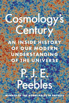 Cosmology's Century (eBook, PDF) - Peebles, P. J. E.