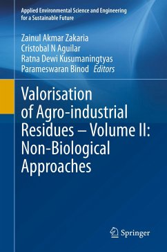 Valorisation of Agro-industrial Residues ¿ Volume II: Non-Biological Approaches