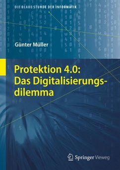 Protektion 4.0: Das Digitalisierungsdilemma - Müller, Günter