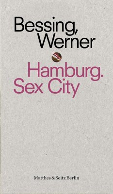 Hamburg. Sex City - Bessing, Joachim