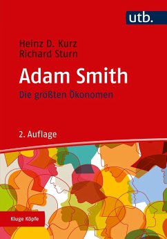 Die größten Ökonomen: Adam Smith - Kurz, Heinz D.;Sturn, Richard