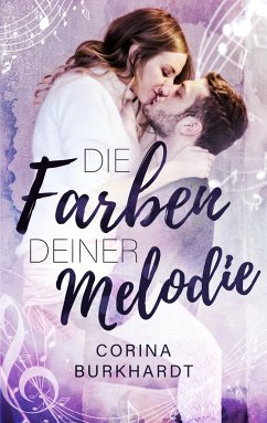 Die Farben deiner Melodie - Burkhardt, Corina