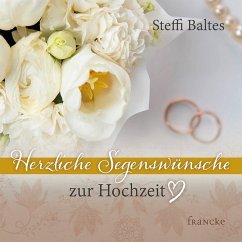 Herzliche Segenswünsche zur Hochzeit - Baltes, Steffi