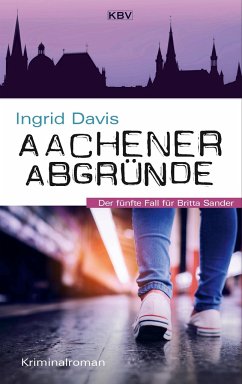 Aachener Abgründe - Davis, Ingrid