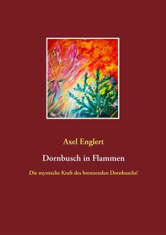 Dornbusch in Flammen - Englert, Axel