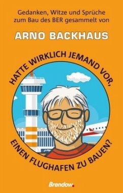 Hatte wirklich jemand vor, einen Flughafen zu bauen? - Backhaus, Arno