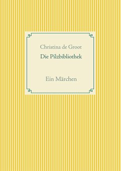 Die Pilzbibliothek - Groot, Christina de