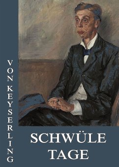 Schwüle Tage (eBook, ePUB) - Keyserling, Eduard von