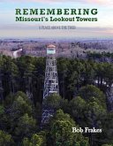 Remembering Missouri's Lookout Towers (eBook, ePUB) Remembering Missouri's Lookout Towers (eBook, ePUB)